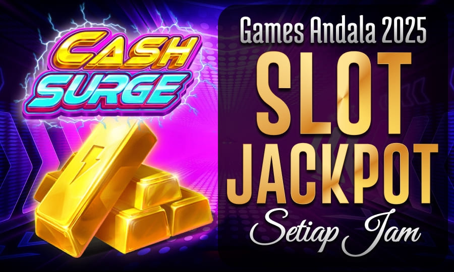 Game Cepat Menang - Cash Surge Games Andala 2025 Merupakan Slot Jackpot Setiap Hari